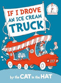 If I Drove an Ice Cream Truck (Cat in the Hat) (Beginner Books) - MPHOnline.com