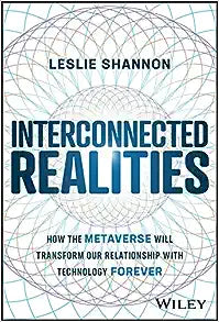 Interconnected Realities: How the Metaverse Will Transform Our Relationship to Technology Forever - MPHOnline.com