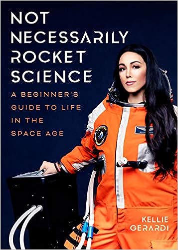 Not Necessarily Rocket Science: A Beginner’s Guide to Life in the Space Age - MPHOnline.com