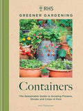 RHS Greener Gardening: Containers - The Sustainable Guide to Growing Flowers, Shurbs and Crops in Pots - MPHOnline.com