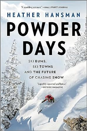 Powder Days: Ski Bums, Ski Towns, and the Future of Chasing Snow - MPHOnline.com