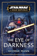 The Eye of Darkness (Star Wars: The High Republic) - MPHOnline.com