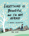 Everything Is Beautiful, and I'm Not Afraid : A Baopu Collection - MPHOnline.com