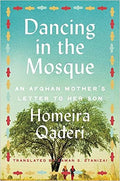 Dancing in the Mosque: An Afghan Mother's Letter to Her Son - MPHOnline.com