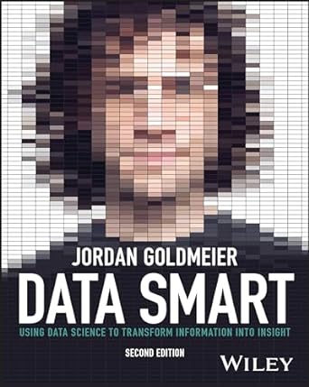 Data Smart: Using Data Science to Transform Information into Insight 2nd Edition - MPHOnline.com