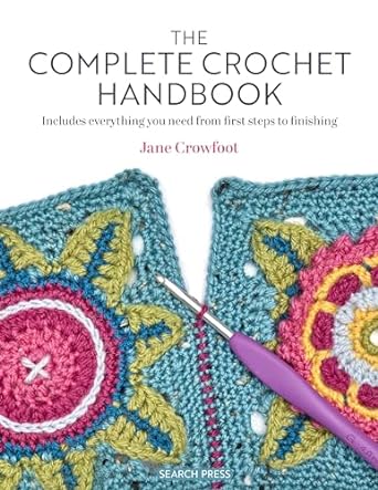 The Complete Crochet Handbook: Includes everything you need from first steps to finishing - MPHOnline.com