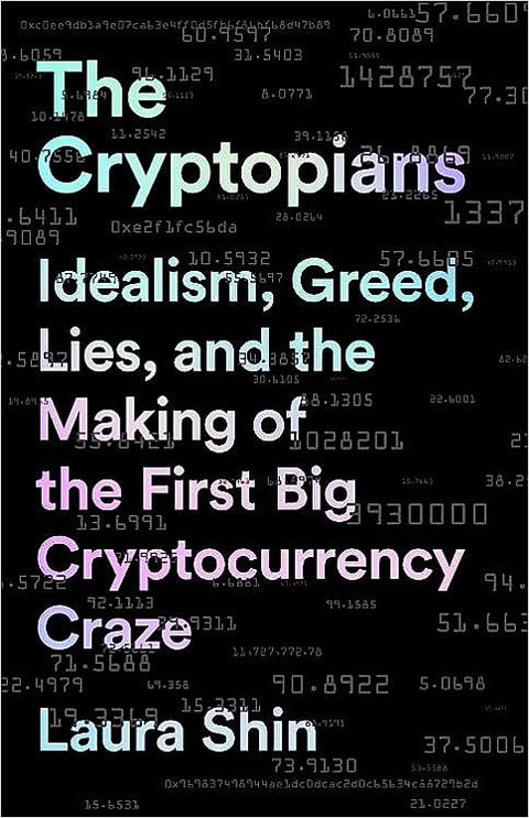 The Cryptopians: Idealism, Greed, Lies, and the Making of the First Big Cryptocurrency Craze - MPHOnline.com