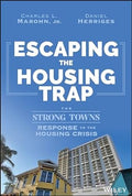 Escaping The Housing Trap: The Strong Towns Response To The Housing Crisis - MPHOnline.com