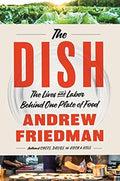 The Dish: The Lives and Labor Behind One Plate of Food - MPHOnline.com