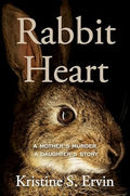 Rabbit Heart: A Mother's Murder, a Daughter's Story - MPHOnline.com