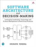 Software Architecture & Decision Making: Leveraging Leadership Technology & Product Management to Build Great Products - MPHOnline.com