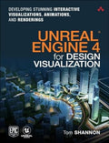 Unreal Engine 4 for Design Visualization: Developing Stunning Interactive Visualizations, Animations, and Renderings - MPHOnline.com