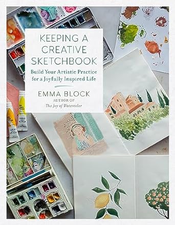 Keeping a Creative Sketchbook: Build Your Artistic Practice for a Joyfully Inspired Life - MPHOnline.com