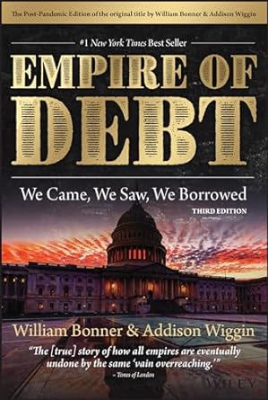 The Empire of Debt :  We Came, We Saw, We Borrowed ( 3rd Edition) - MPHOnline.com