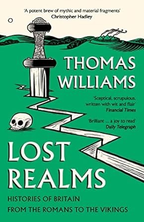 Lost Realms: Histories of Britain from the Romans to the Vikings - MPHOnline.com