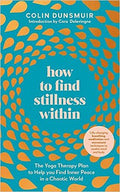 How to Find Stillness Within: The Yoga Therapy Plan to Help You Find Inner Peace in a Chaotic World - MPHOnline.com