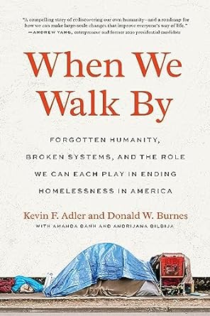 When We Walk By: Forgotten Humanity, Broken Systems, and the Role We Can Each Play in Ending Homelessness in America - MPHOnline.com