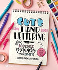 Cute Hand Lettering: For Journals, Planners and More - MPHOnline.com