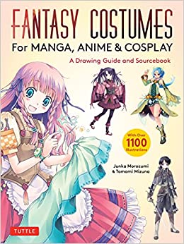 Fantasy Costumes for Manga, Anime & Cosplay: A Drawing Guide and Sourcebook - MPHOnline.com