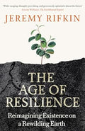 The Age of Resilience: Reimagining Existence on a Rewilding Earth - MPHOnline.com