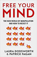 Free Your Mind: The New World of Manipulation and How to Resist It - MPHOnline.com