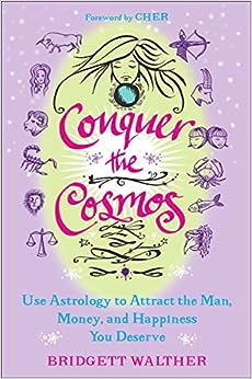 Conquer the Cosmos: Use the Power of Astrology to Attract the Man, Money, and Happiness You Deserve - MPHOnline.com