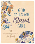 God Calls You Blessed, Girl: 180 Devotions and Prayers for Teens - MPHOnline.com