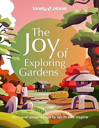 The Joy of Exploring Gardens - MPHOnline.com