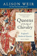 Queens of the Age of Chivalry (England's Medieval Queens) - MPHOnline.com