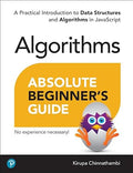 Absolute Beginner's Guide to Algorithms: A Practical Introduction to Data Structures and Algorithms in JavaScript - MPHOnline.com