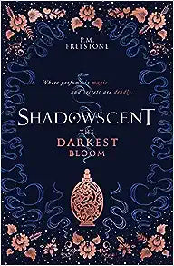 The Darkest Bloom (Shadowscent#1) - MPHOnline.com
