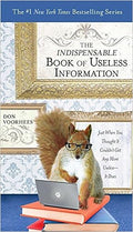 The Indispensable Book of Useless Information: Just When You Thought It Couldn't Get Any More Useless--It Does - MPHOnline.com