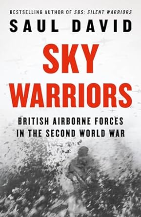 Sky Warriors: British Airborne Forces in the Second World War - MPHOnline.com