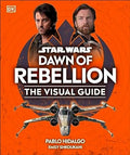 Star Wars Dawn of Rebellion: The Visual Guide - MPHOnline.com