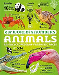 Our World in Numbers Animals: An Encyclopedia of Fantastic Facts - MPHOnline.com