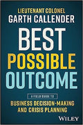 Best Possible Outcome: A Field Guide to Business Decision-Making and Crisis Planning - MPHOnline.com