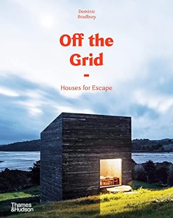 Off the Grid: Houses for Escape - MPHOnline.com