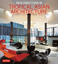 New Directions in Tropical Asian Architecture: India, Indonesia, Malaysia, Singapore, Sri Lanka, Thailand - MPHOnline.com