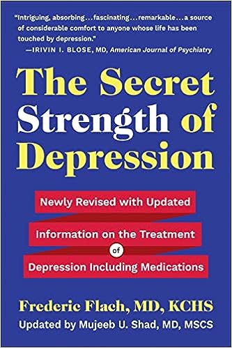 The Secret Strength of Depression, Fifth Edition: Newly Revised with Updated Information on the Treatment for Depression Including Medications - MPHOnline.com