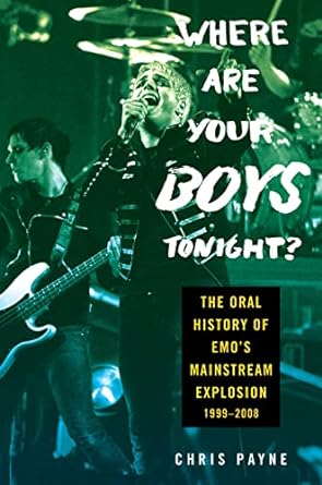 Where Are Your Boys Tonight?: The Oral History of Emo's Mainstream Explosion 1999-2008 - MPHOnline.com