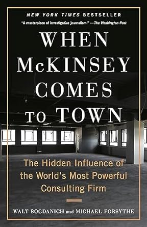 When McKinsey Comes to Town: The Hidden Influence of the World's Most Powerful Consulting Firm - MPHOnline.com
