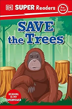 Save the Trees (DK Super Readers Pre-Level) - MPHOnline.com