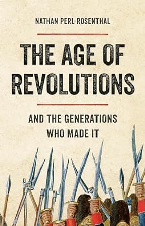 The Age of Revolutions: And the Generations Who Made It - MPHOnline.com