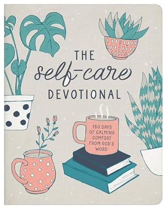 The Self-care Devotional: 180 Days of Calming Comfort from God's Word - MPHOnline.com