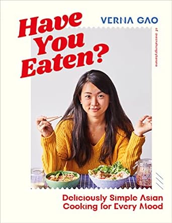 Have You Eaten?: Deliciously Simple Asian Cooking for Every Mood - MPHOnline.com
