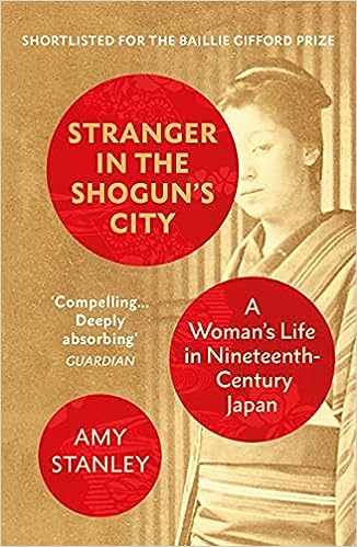 Stranger in the Shogun's City: A Woman’s Life in Nineteenth-Century Japan ( UK) - MPHOnline.com