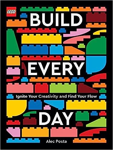 LEGO Build Every Day: Ignite Your Creativity and Find Your Flow - MPHOnline.com