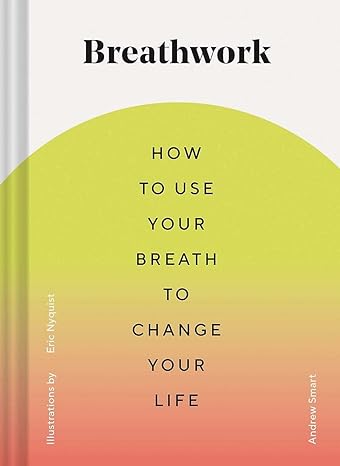 Breathwork : How to Use Your Breath to Change Your Life - MPHOnline.com