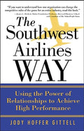 The Southwest Airlines Way: Using The Power Of Relationships To Achieve High Performance - MPHOnline.com