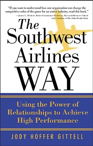 The Southwest Airlines Way: Using The Power Of Relationships To Achieve High Performance - MPHOnline.com